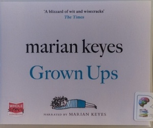 Grown Ups written by Marian Keyes performed by Marian Keyes on Audio CD (Unabridged)